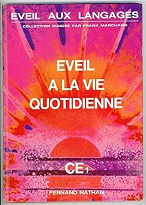 Seller image for Collection Franck Marchand : Eveils Aux Langages Eveil  La Vie Quotidienne Ce1 Cours lmentaire Premire Anne for sale by Ammareal