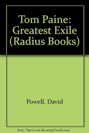 Bild des Verkufers fr Tom Paine: Greatest Exile (Radius Books) zum Verkauf von WeBuyBooks