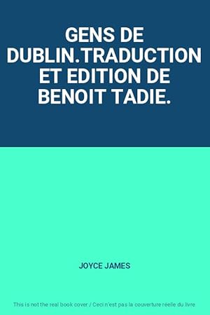 Immagine del venditore per GENS DE DUBLIN.TRADUCTION ET EDITION DE BENOIT TADIE. venduto da Ammareal