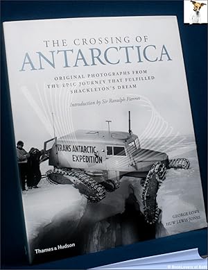 The Crossing of Antarctica: Original Photographs from the Epic Journey That Fulfilled Shackleton'...