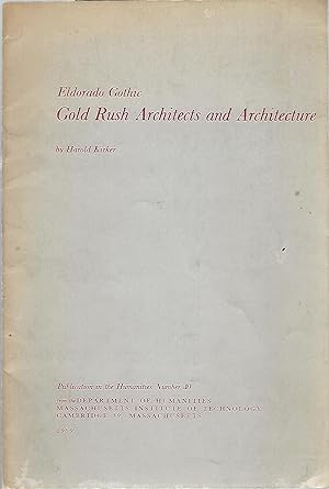 ELDORADO GOTHIC: GOLD RUSH ARCHITECTS AND ARCHITECTURE