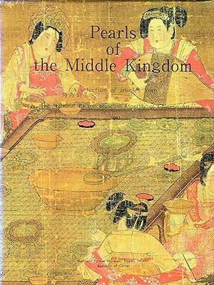Seller image for Pearls of the Middle Kingdom : a selection of articles from The National Palace Museum Montly of Chinese Art for sale by Pendleburys - the bookshop in the hills