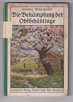 Die Bekämpfung der Obstschädlinge auf naturgemäßer Grundlage. [Titelbild Rudolf Oessinger].