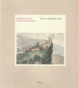 Risalire la città: città di San Marino : premio Schindler 1994