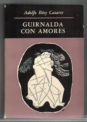 Guirnalda con amores. [RAREZA!: PRIMERA EDICIÓN CON FIRMA Y DEDICATORIA DE AUTOR].