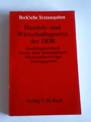 Bild des Verkufers fr Handels- und Wirtschaftsgesetze der DDR. Handelsgesetzbuch, Gesetz ber internationale Wirtschaftsvertrge, Vertragsgesetz. Textausgabe mit ausfhrlichem Sachverzeichnis und Verweisungen zum Verkauf von Celler Versandantiquariat