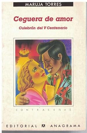 Bild des Verkufers fr Ceguera del amor. Culebrn del V Centenario. zum Verkauf von La Librera, Iberoamerikan. Buchhandlung