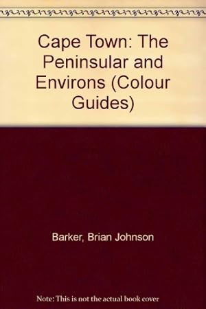 Seller image for Cape Town: The Peninsular and Environs (Colour Guides) for sale by WeBuyBooks