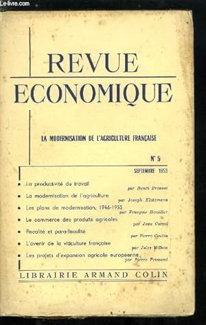 Imagen del vendedor de Revue conomique n 5 - La modernisation de l'agriculture franaise - La productivit du travail dans l'agriculture franaise et trangre par Henri Brousse, La modernisation de l'agriculture par Joseph Klatzmann, Les plans de modernisation a la venta por Le-Livre