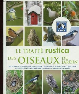 Image du vendeur pour Le trait rustica des oiseaux du jardin - dcouvrir toutes les espces du jardin, favoriser la nidification et participer au nourissage, amnager des nichoirs et mangeoires adapts mis en vente par Le-Livre