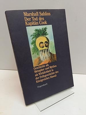 Der Tod des Kapitän Cook - Geschichte als Metapher und Mythos als Wirklichkeit in der Frühgeschic...