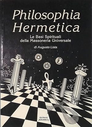 Philosophia Hermetica. Le Basi Spirituali della Massoneria Universale
