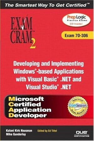 Imagen del vendedor de MCAD Developing and Implementing Windows-based Applications with Microsoft Visual Basic .NET and Microsoft Visual Studio .NET Exam Cram 2 (Exam Cram 70-306) a la venta por WeBuyBooks