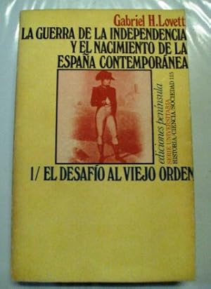 Imagen del vendedor de LA GUERRA DE LA INDEPENDENCIA Y NACIMIENTO DE LA ESPAA CONTEMPORANEA. 1/ El desafeo al viejo orden a la venta por LIBRERIA AZACAN