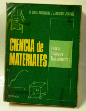 Immagine del venditore per CIENCIA DE MATERIALES. TEORA, ENSAYOS, TRATAMIENTOS. venduto da LIBRERIA AZACAN