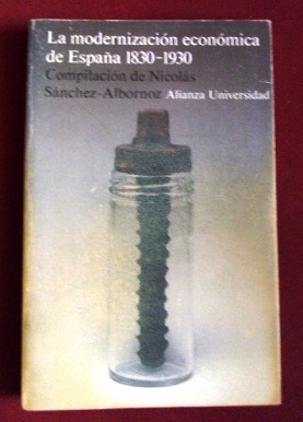 Imagen del vendedor de LA MODERNIZACIN ECONMICA DE ESPAA 1830-1930. Compilacin de Nicols Snchez-Albornoz a la venta por LIBRERIA AZACAN