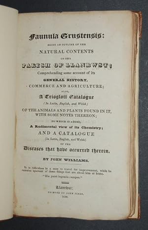 Faunula Grustensis: being an outline of the natural contents of the Parish of Llanrwst; Comprehen...