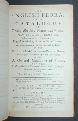 Bild des Verkufers fr The English Flora: or, a Catalogue of Trees, Shrubs, Plants and Fruits, Natives as well as Exotics, Cultivated for Use or Ornament in the English Nurseries, Greenhouses and Stoves, arranged according to Linnaean System; with the Latin Trivial, and common English Names, and an English Index referring to the Latin Names. Also a General Catalogue of Seeds, for the Kitchen-Garden, Flower-Garden, Grass-Lands, &c. Usually Raised for Sale, and those Annually Imported from America. [With:] Supplement. zum Verkauf von Forest Books, ABA-ILAB