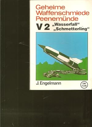 Geheime Waffenschmiede Peenemünde. V2 - Wasserfall - Schmetterling.