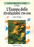 Bild des Verkufers fr L'Europa delle rivoluzioni 1789 - 1848 zum Verkauf von Messinissa libri