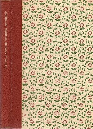 Jacob Bigelow's American Medical Botany 1817-1821: An Examination of the Origin, Printing, Bindin...