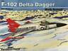 Bild des Verkufers fr F-102 Delta Dagger Walk Around zum Verkauf von Messinissa libri