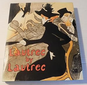 Image du vendeur pour LAUTREC BY LAUTREC. Translated and edited by Corinne Bellow. mis en vente par Blue Mountain Books & Manuscripts, Ltd.