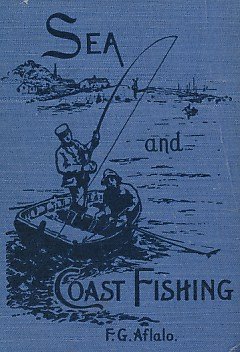 Seller image for SEA AND COAST FISHING WITH SPECIAL REFERENCE TO CALM WATER FISHING IN INLETS AND ESTUARIES for sale by WeBuyBooks