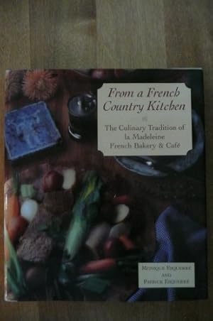 Immagine del venditore per From a French Country Kitchen: The Culinary Tradition of La Madeleine French Bakery and Cafe venduto da WeBuyBooks