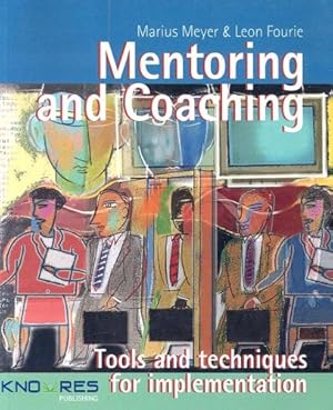 Bild des Verkufers fr Mentoring and Coaching: Tools and Techniques for Implementation zum Verkauf von WeBuyBooks