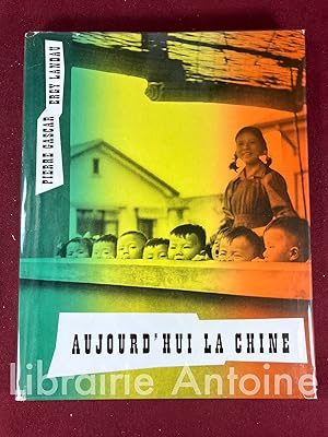 Seller image for Aujourd'hui la Chine. Texte de Pierre Gascar. Ouverture de Claude Roy. for sale by Librairie Antoine