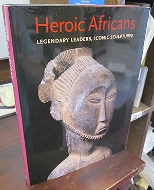 Seller image for Heroic Africans: Legendary Leaders, Iconic Sculptures for sale by Atlantic Bookshop