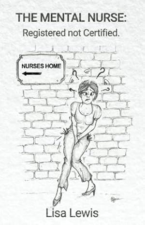 Bild des Verkufers fr The Mental Nurse: Registered not Certified zum Verkauf von WeBuyBooks