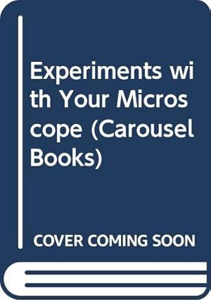 Bild des Verkufers fr Experiments with Your Microscope (Carousel Books) zum Verkauf von WeBuyBooks