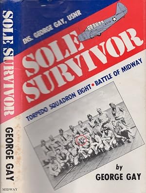 Sole Survivor: The Battle of Midway and its effects on his life Inscribed, signed by the author.