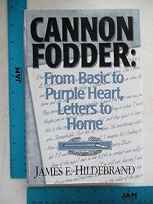 Bild des Verkufers fr Cannon Fodder: From Basic to Purple Heart, Letters to Home zum Verkauf von Coas Books