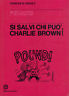 Seller image for Si salvi chi pu Charlie Brown for sale by Messinissa libri