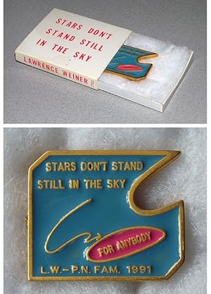 STARS DON'T STAND STILL IN THE SKY: an enamel pin/multiple by Lawrence Weiner - 1991 PETER NORTON...