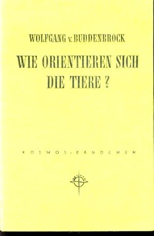 Bild des Verkufers fr Wie orientieren sich die Tiere? Kosmos-Bndchen 212. Kosmos. Gesellschaft der Naturfreunde. zum Verkauf von Antiquariat Liberarius - Frank Wechsler