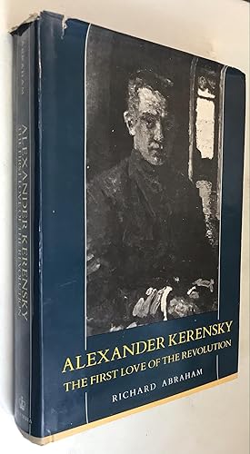 Image du vendeur pour Alexander Kerensky: The First Love of the Revolution mis en vente par Once Upon A Time
