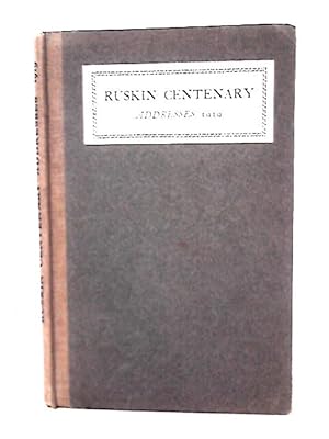 Image du vendeur pour Ruskin Centenary Addresses mis en vente par World of Rare Books