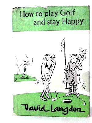 Seller image for How To Play Golf And Stay Happy for sale by World of Rare Books