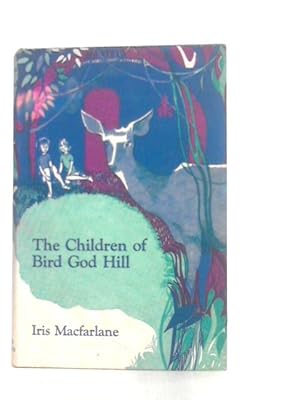 Seller image for The Children Bird of God Hill for sale by World of Rare Books
