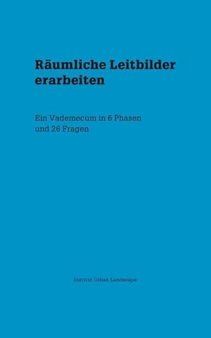 Bild des Verk�ufers f�r R�umliche Leitbilder erarbeiten zum Verkauf von BuchWeltWeit Ludwig Meier e.K.