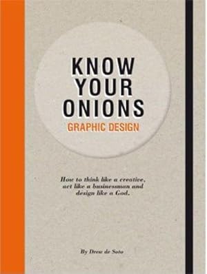 Image du vendeur pour Know Your Onions: Graphic Design mis en vente par BuchWeltWeit Ludwig Meier e.K.