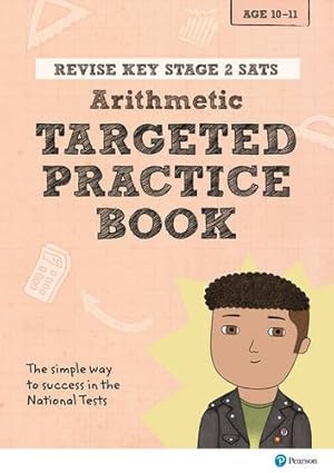 Seller image for Revise Key Stage 2 SATs Mathematics - Arithmetic - Targeted Practice (Revise KS2 Maths) for sale by WeBuyBooks