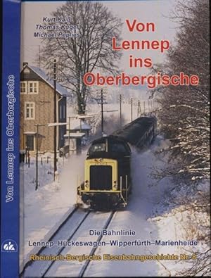 Von Lennep ins Oberbergische. Die Bahnlinie Lennep - Hückeswagen - Wipperfürth.