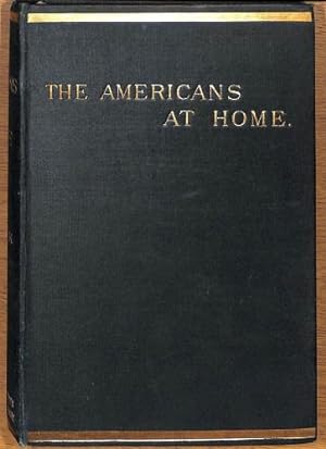 Bild des Verkufers fr The Americans at Home: Or Byeways, Backwoods and Prairies zum Verkauf von WeBuyBooks