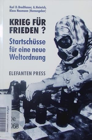 Bild des Verkufers fr Krieg fr Frieden? Startschsse fr eine neue Weltordnung. zum Verkauf von Antiquariat Bookfarm