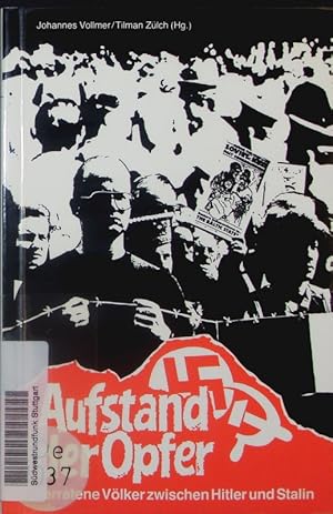 Seller image for Aufstand der Opfer. Verratene vlker zwischen Hitler und Stalin. for sale by Antiquariat Bookfarm